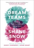 Dream Teams: Working Together Without Falling Apart