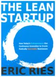 The Lean Startup: How Today's Entrepreneurs Use Continuous Innovation to Create Radically Successful Businesses