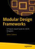 Modular Design Frameworks : A Projects-based Guide for UI/UX Designers