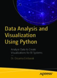 Data Analysis and Visualization Using Python Analyze Data to Create Visualizations for BI Systems
