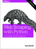 Web Scraping with Python: Collecting More Data from the Modern Web