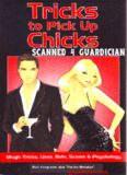 Tricks to Pick Up Chicks: Magic Tricks, Lines, Bets, Scams and Psychology  