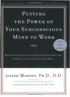 Putting the Power of Your Subconscious Mind to Work: Reach New Levels of Career Success Using the Power of Your Subconscious Mind