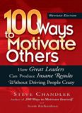 100 Ways to Motivate Others: How Great Leaders Can Produce Insane Results Without Driving People