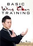 Basic Wing Chun Training: Wing Chun Kung Fu Training for Street Fighting and Self Defense