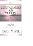Controlando Sus Emociones: En vez de que sus emociones lo controlen a usted