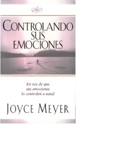 Controlando Sus Emociones: En vez de que sus emociones lo controlen a usted