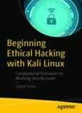 Beginning Ethical Hacking with Kali Linux: Computational Techniques for Resolving Security Issues