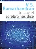 Lo que el cerebro nos dice: Los misterios de la mente humana al descubierto