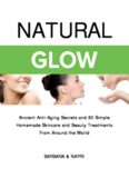 Ancient Anti-Aging Secrets and 60 Simple Homemade Skincare and Beauty Treatments From ...