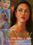 Painting beautiful skin tones with color & light : oil, pastel and watercolor