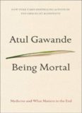 Being Mortal: Medicine and What Matters in the End