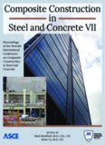 Composite construction in steel and concrete VII : proceedings of the 2013 International Conference on Composite Construction in Steel and Concrete, July 28-31, 2013, North Queensland, Australia