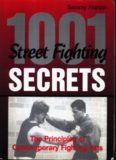 1,001 Street Fighting Secrets: The Principles Of Contemporary Fighting Arts