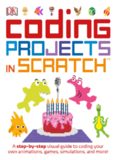 Coding Projects in Scratch: A Step-by-Step Visual Guide to Coding Your Own Animations, Games, Simulations, and More