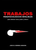 Trabajos Parapsicológicos Infalibles para obtener amor, poder y dinero