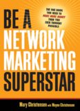 Be a Network Marketing Superstar: The One Book You Need to Make More Money Than You Ever Thought
