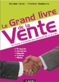 Le grand livre de la vente : Techniques et pratiques des professionnels de la vente  