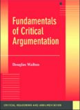 Fundamentals of Critical Argumentation (Critical Reasoning and Argumentation)