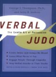 Verbal Judo: The Gentle Art of Persuasion