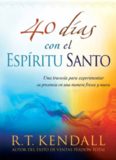 40 días con el Espíritu Santo. Una travesía para experimentar su presencia en una manera fresca y