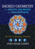 Sacred Geometry for Artists, Dreamers, and Philosophers: Secrets of Harmonic Creation
