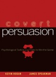 Covert Persuasion-Psychological Tactics and Tricks