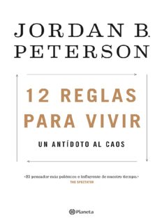 12 Reglas para Vivir - Un antídoto al caos
