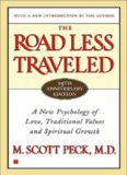 The Road Less Traveled: A New Psychology of Love, Traditional Values and Spiritual Growth