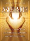 Ascension: Connecting With the Immortal Masters and Beings of Light  