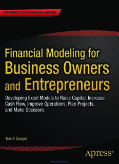 Financial Modeling for Business Owners and Entrepreneurs: Developing Excel Models to Raise Capital, Increase Cash Flow, Improve Operations, Plan Projects, and Make Decisions