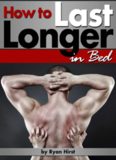 How to Last Longer in Bed: Discover How to Increase Stamina and Last Longer in Bed