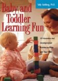 Baby and Toddler Learning Fun: 50 Interactive and Developmental Activities to Enjoy with Your Child