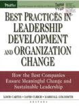 Best Practices in Leadership Development and Organization Change: How the Best Companies Ensure Meaningful Change and Sustainable Leadership (J-B US non-Franchise Leadership)