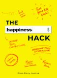 The Happiness Hack: How to Take Charge of Your Brain and Program More Happiness into Your Life
