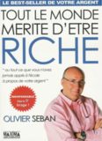 Tout le monde merite d'etre riche : Ou tout ce que vous n'avez jamais appris a l'ecole a propos de votre argent