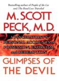 Glimpses of the Devil: A Psychiatrist’s Personal Accounts of Possession, Exorcism, and Redemption