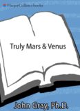 Truly Mars and Venus: The Illustrated Essential Men Are from Mars, Women Are from Venus