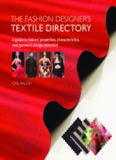 The Fashion Designer's Textile Directory: A Guide to Fabrics' Properties, Characteristics, and Garment-Design Potential