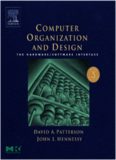 Computer Organization and Design, Third Edition: The Hardware Software Interface, Third Edition (The Morgan Kaufmann Series in Computer Architecture and Design)