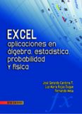 Excel: aplicaciones en álgebra, estadística, probabilidad y física