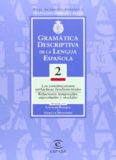 Gramática descriptiva de la lengua española. Volúmen 2 Las construcciones sintácticas fundamentales. Relaciones temporales, aspectuales y modales.