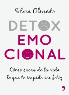 Detox emocional: Cómo sacar de tu vida lo que te impide ser feliz