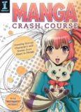 Manga Crash Course: Drawing Manga Characters and Scenes from Start to Finish