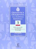 Gramática descriptiva de la lengua española. Volúmen 3. Entre la oración y el discurso. Morfología