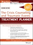 The Crisis Counseling and Traumatic Events Treatment Planner, with DSM-5 Updates, Second Edition