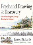Freehand Drawing and Discovery: Urban Sketching and Concept Drawing for Designers