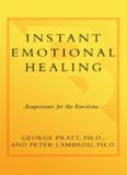 Instant Emotional Healing: Acupressure for the Emotions