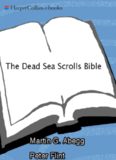 The Dead Sea Scrolls Bible: The Oldest Known Bible Translated for the First Time into English