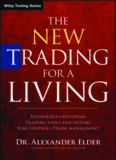 The New Trading for a Living: Psychology, Discipline, Trading Tools and Systems, Risk Control, Trade Management (Wiley Trading)